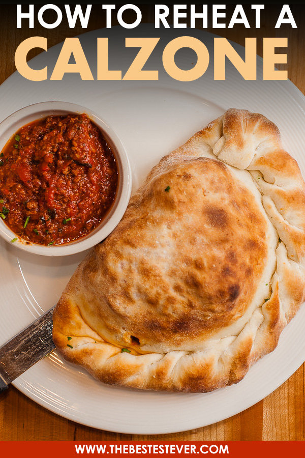 How to Reheat a Calzone: Step-by-Step Guide