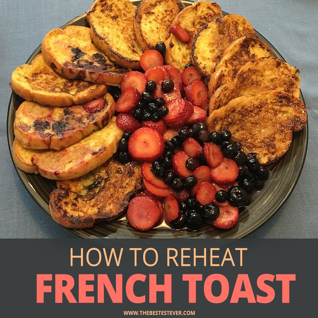 How to Reheat French Toast (4 Best Methods to Use)