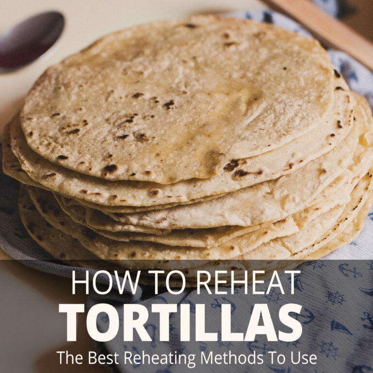 How to Reheat Tortillas (In 3 Easy & Simple Steps)
