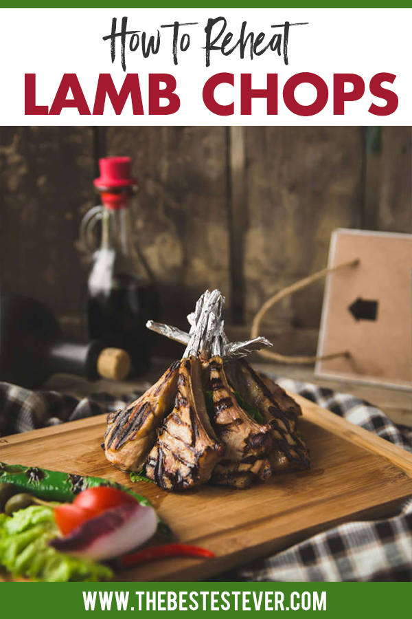 Reheating Lamb Chops: a Step by Step Guide