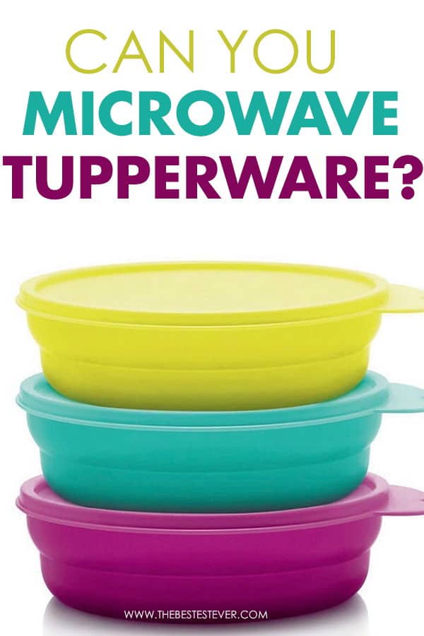 Can You Microwave Tupperware? safe or dangerous?