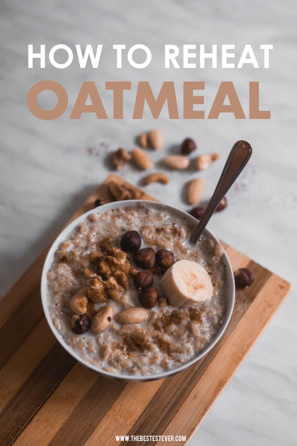 How to Reheat Oatmeal: A Quick Step by Step Guide