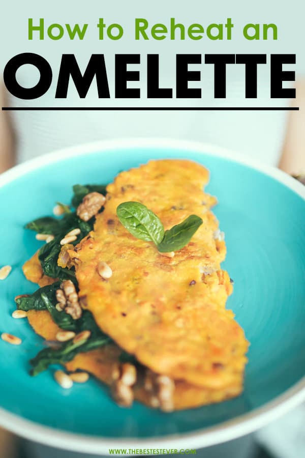 How to Reheat an Omelette: A Step-by-Step Guide