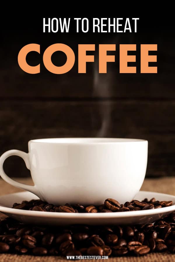 How to Reheat Coffee (Should You Even Be Doing This?)