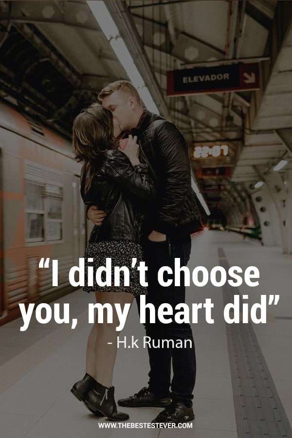 I didn’t choose you, my heart did - H.k Ruman Quote