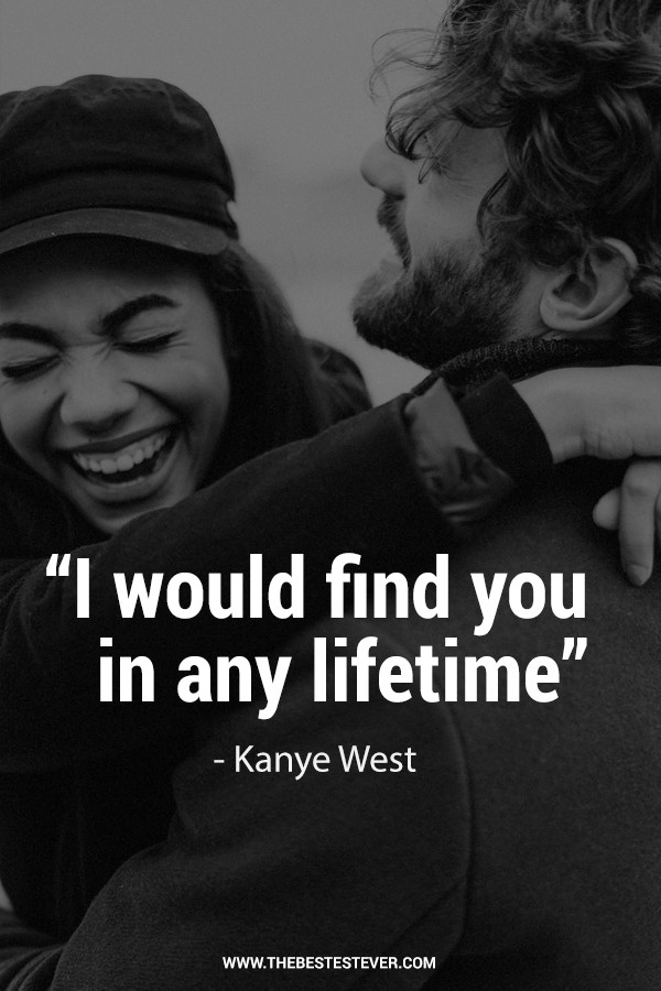 I Would Find You in Any Lifetime - Kanye West Quote