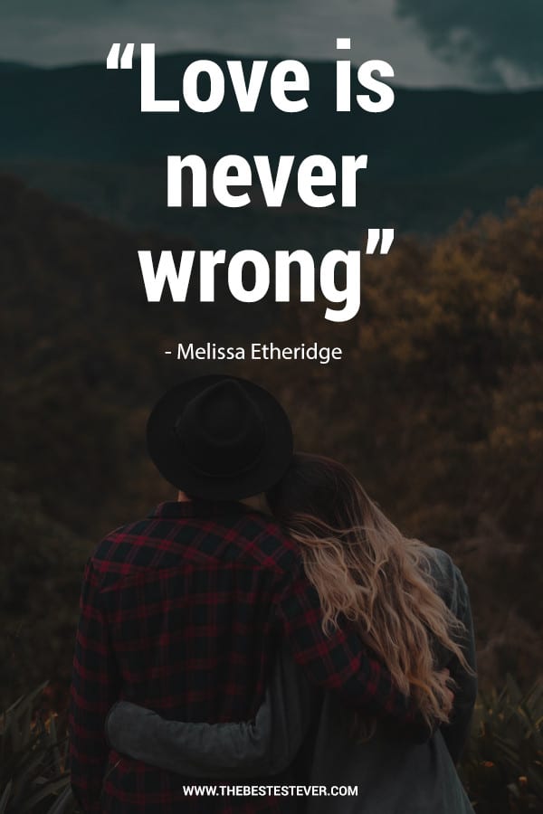 Love is Never Wrong - Melissa Etheridge Quote