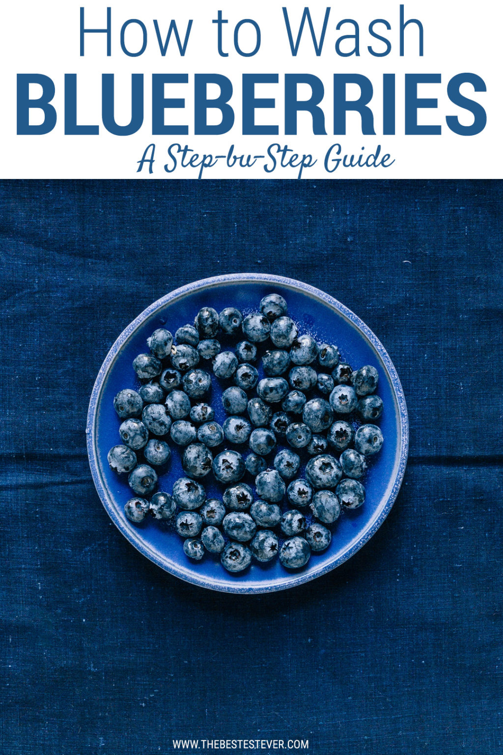 How to Wash and Clean Blueberries Properly (So They're Safe to Eat)