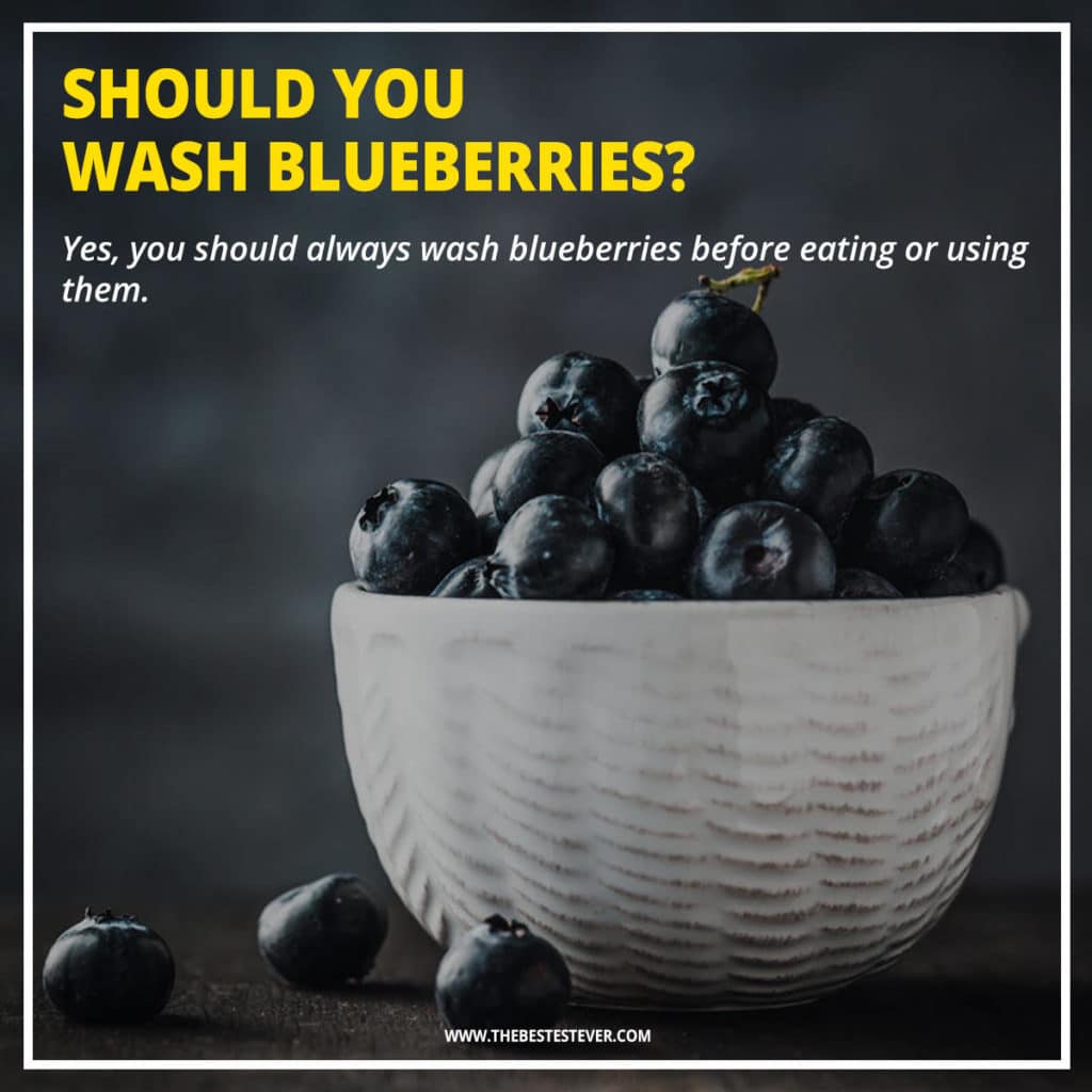 Should you wash blueberries before eating them?