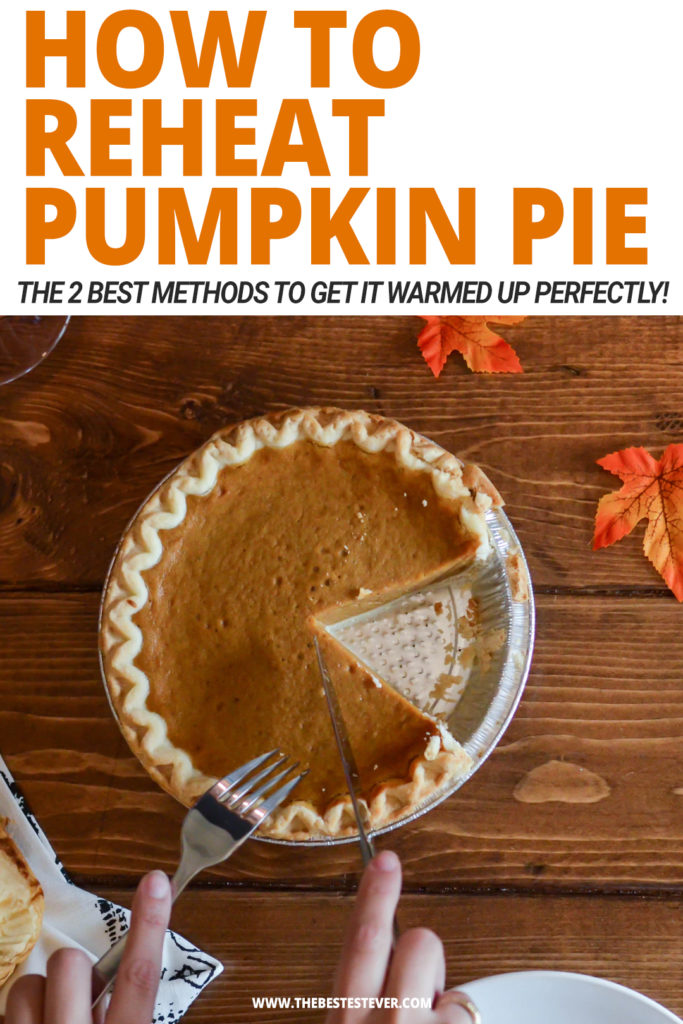 How to Reheat Pumpkin Pie: A Step-by-Step Instructional Guide