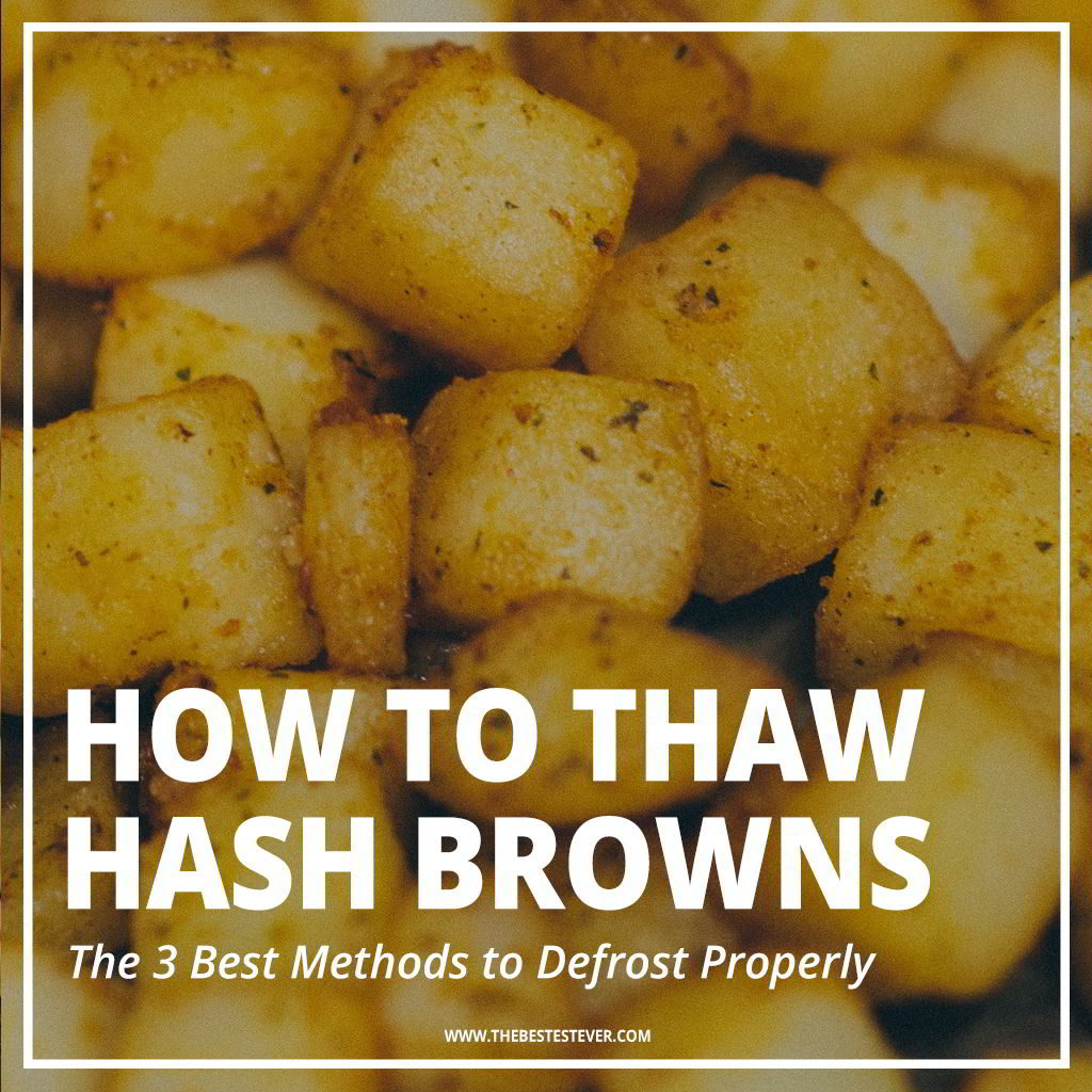 Best Way to Defrost Hash Browns: 3 Best Options