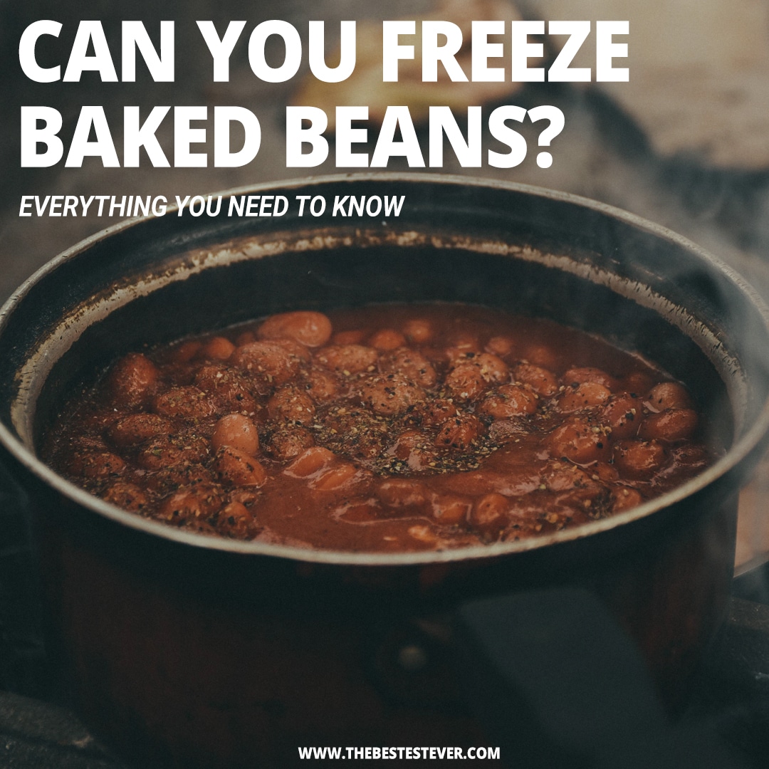 Best Way to Freeze Baked Beans: A Detailed Guide