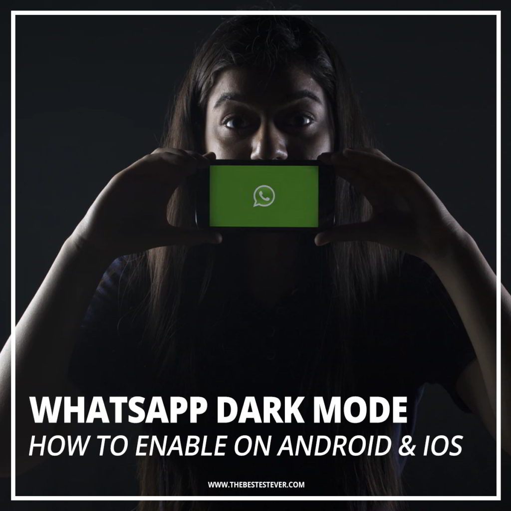 How to Enable WhatsApp Dark Mode on Android & iPhone