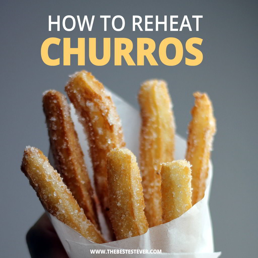 How to Reheat Churros: 3 Best Options to Use