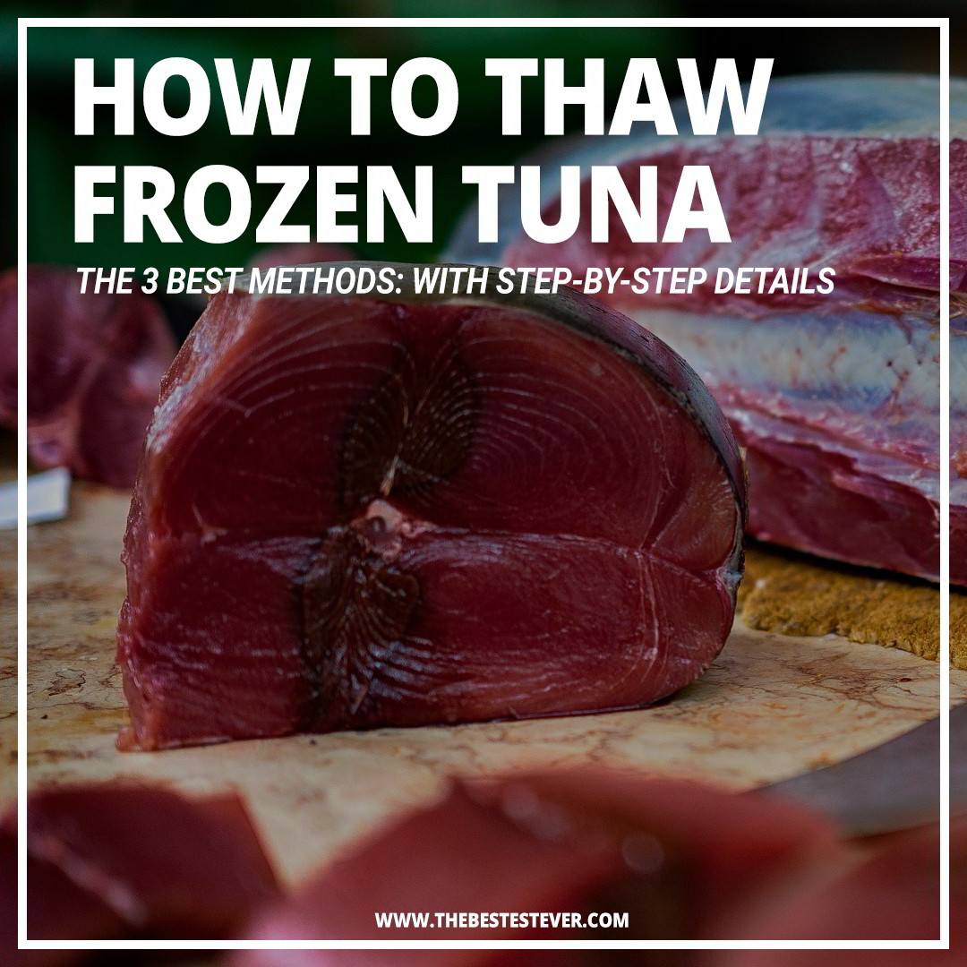 How to Thaw Frozen Tuna Steak: The 3 Best Methods to Use