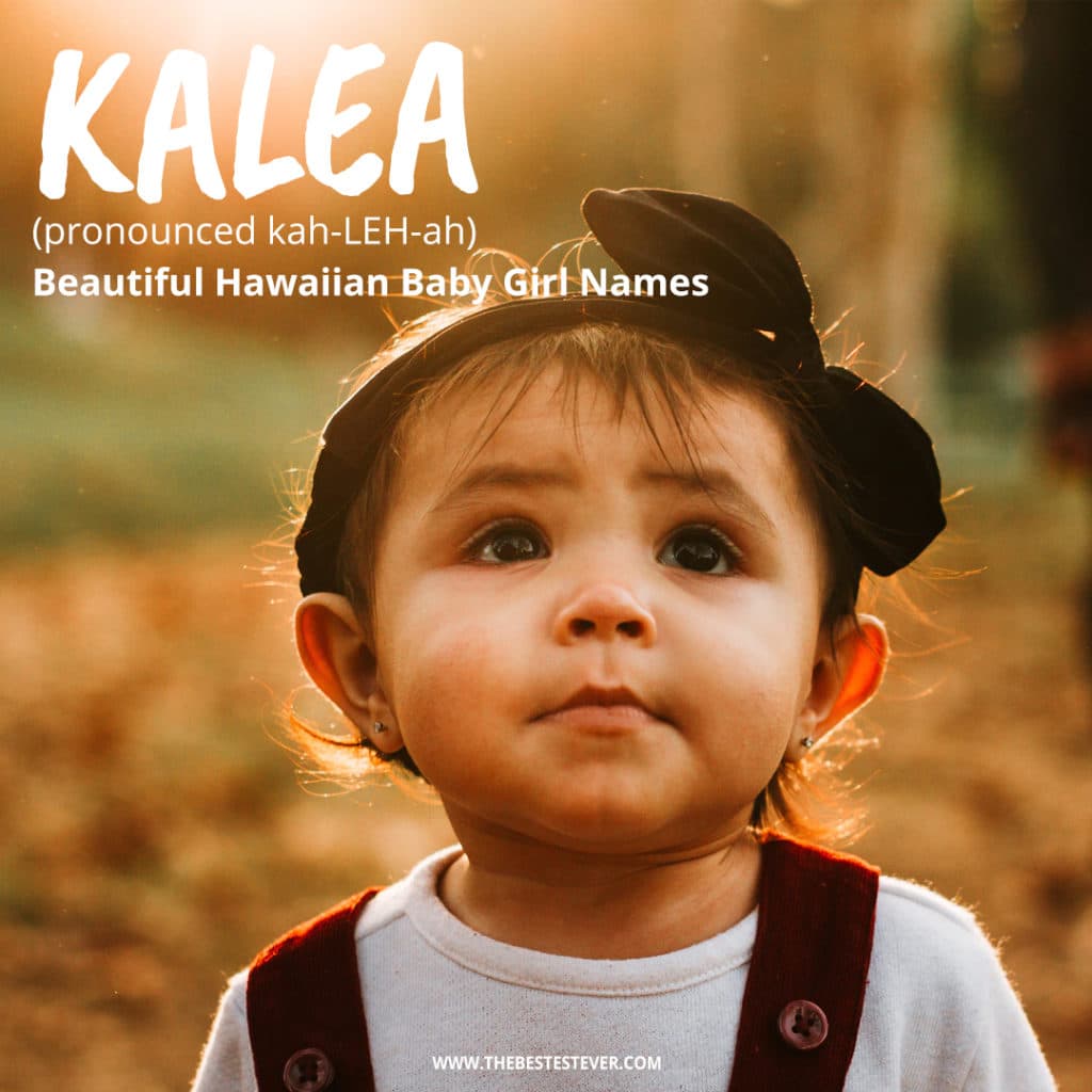 Kalea: Beautiful Hawaiian Baby Girl Names