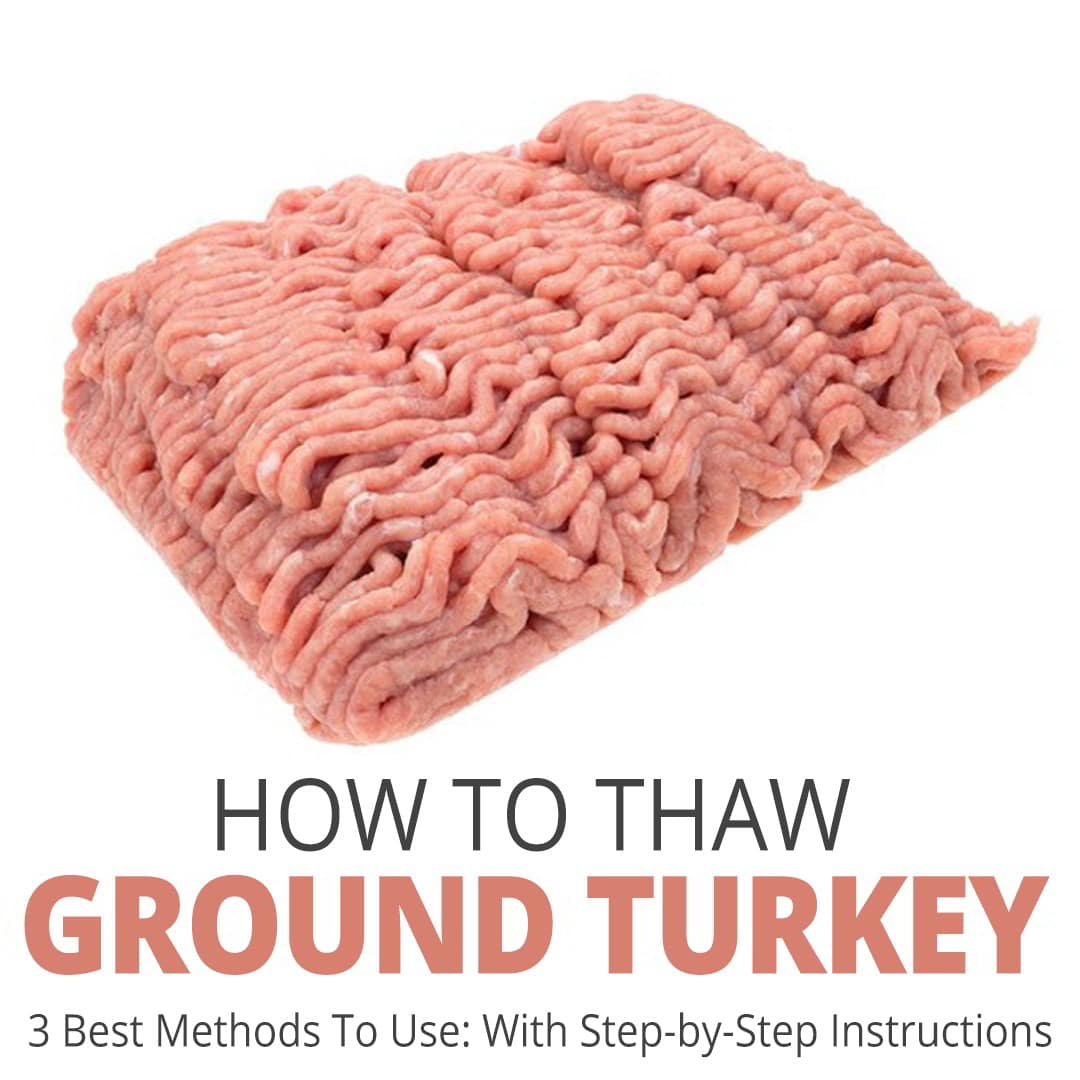 How to Thaw Frozen Ground Turkey: Best Methods to Use