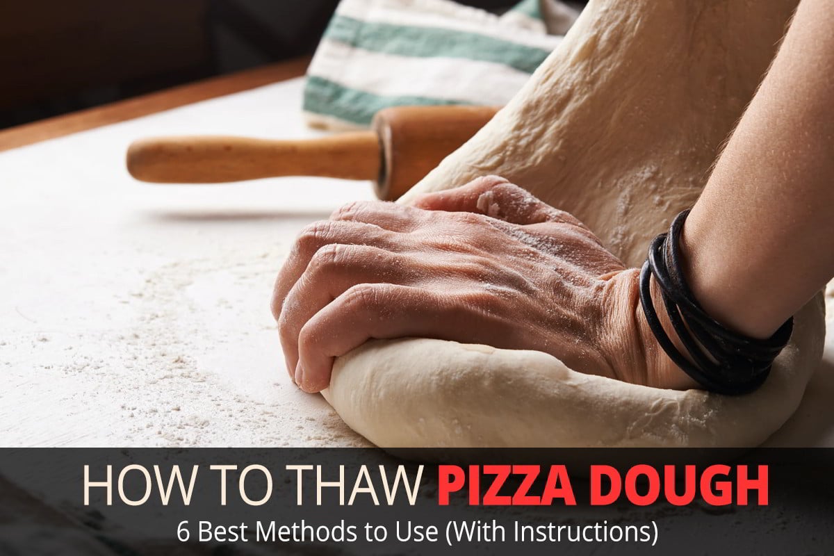 How to Thaw Frozen Pizza Dough: 6 Best Methods to Use
