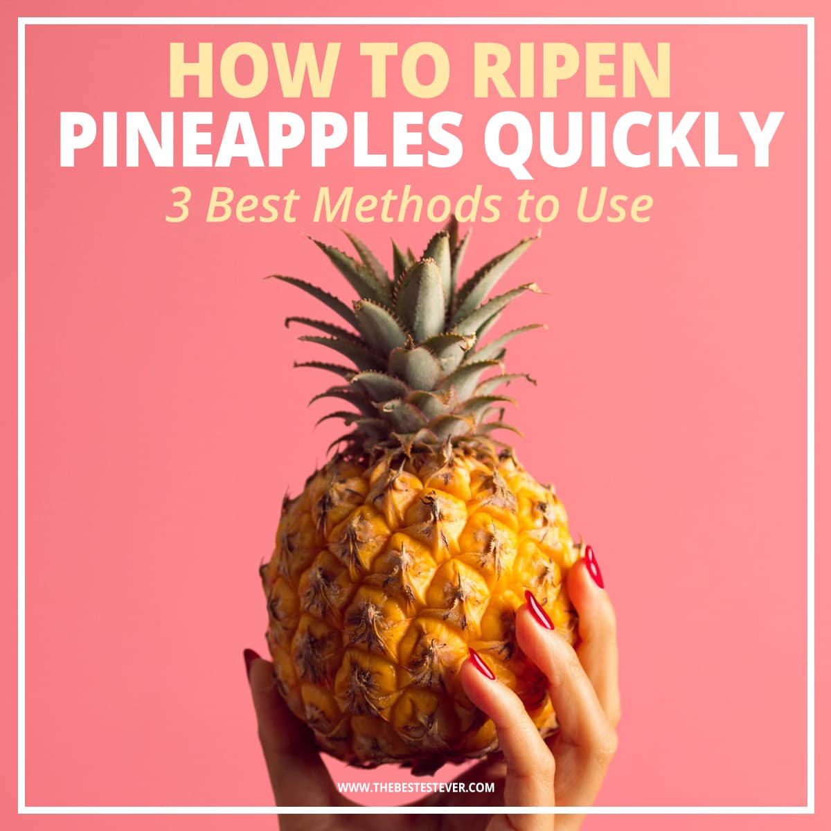 How to Ripen Pineapples Quickly: 3 Best Methods to Use