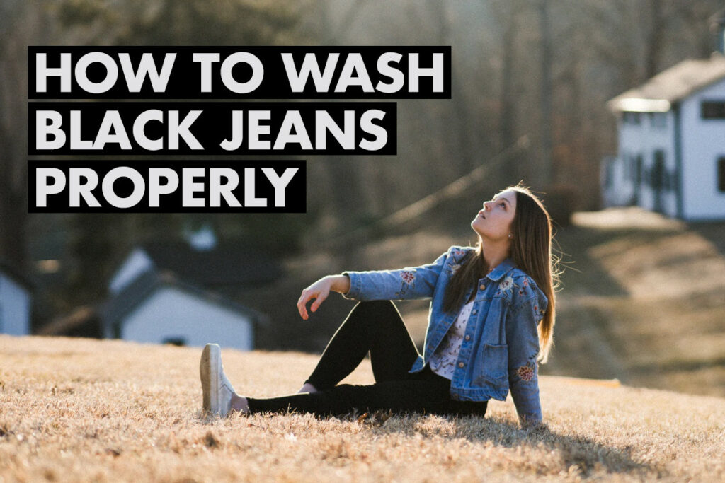 How to Wash Black Jeans Properly