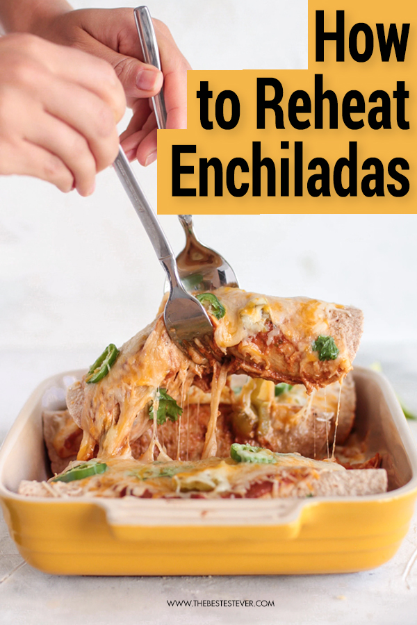 How to Reheat Enchiladas - The 2 Best Methods to Use
