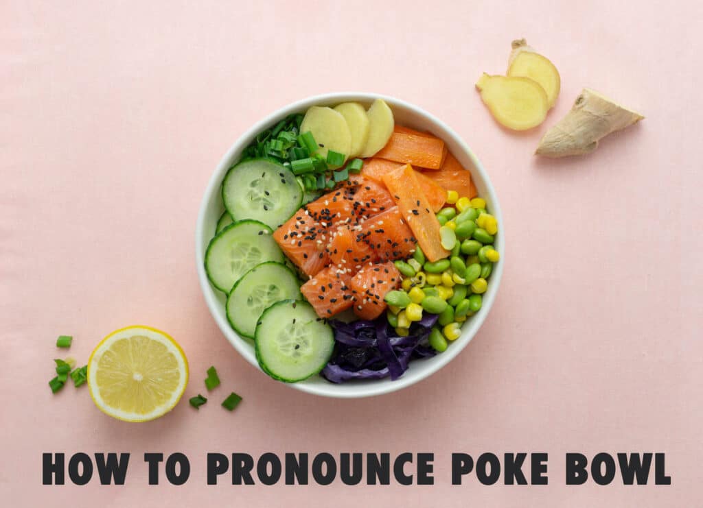 How to Pronounce Poke Bowl