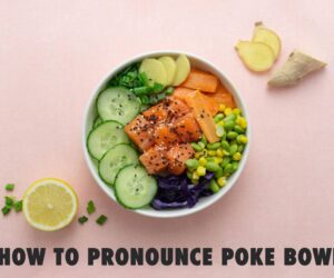 How to Pronounce Poke Bowl?