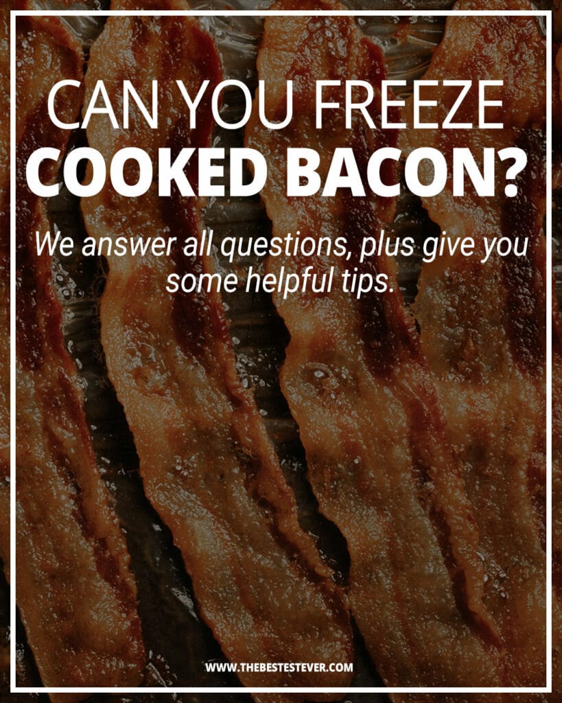 Can You Freeze Cooked Bacon?