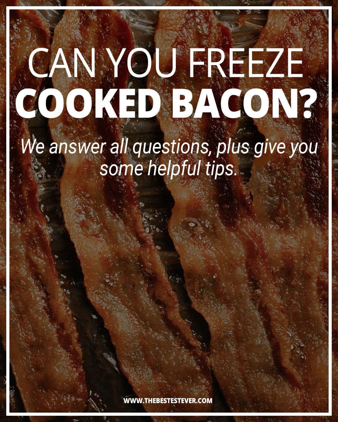 Can You Freeze Cooked Bacon? (Should This Even Be Done?)