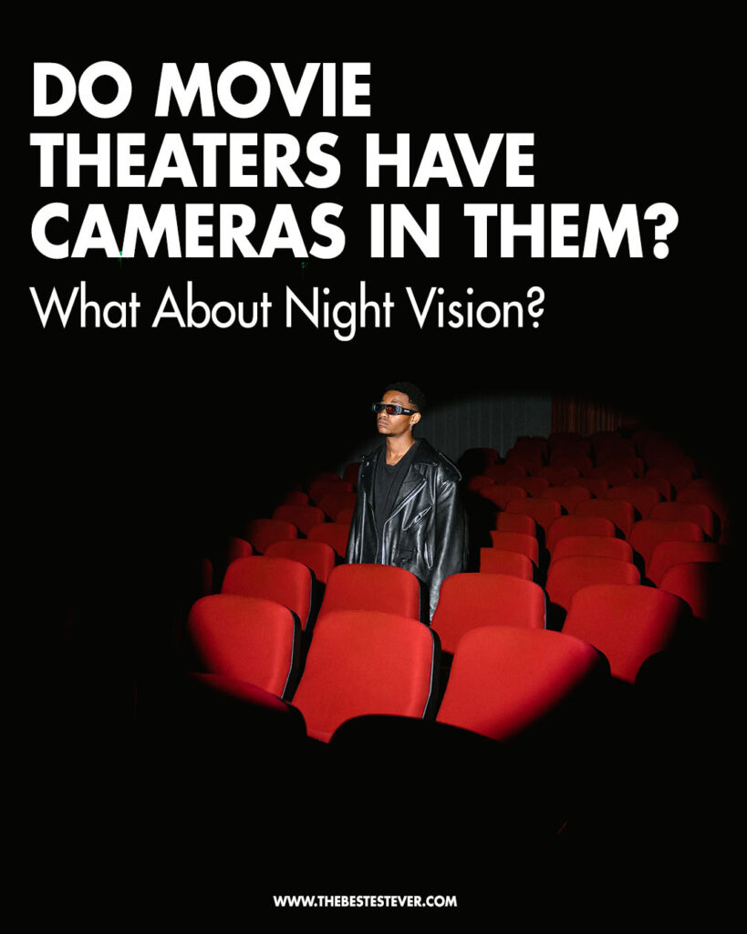 Do Movie Theaters Have Cameras In Them?