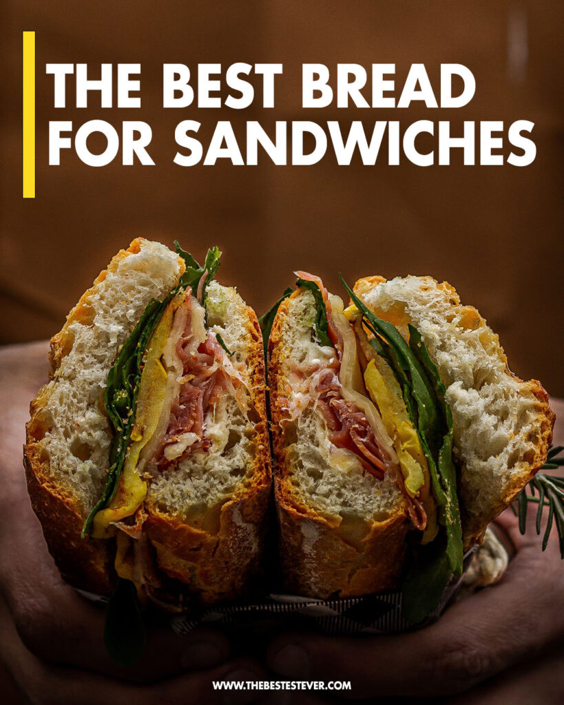 The Best Bread For Sandwiches (See The Top 10 List)