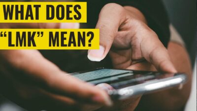 What Does LMK Mean? (Texting, Slang & Social Media?)