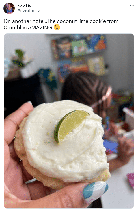 Twittter User @noelshannon_ says "On another note…The coconut lime cookie from Crumbl is AMAZING 🤤"